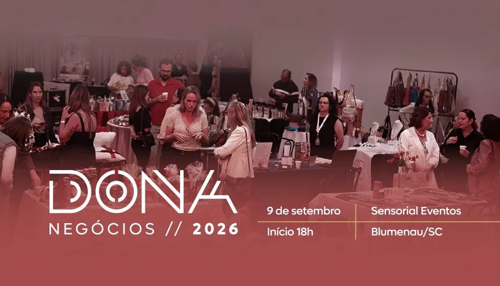 Dona Negócios 2026 resgata a história e impulsiona o empreendedorismo feminino em Blumenau